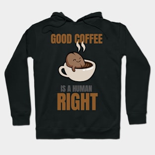 Good Coffee Is A Human Right Hoodie